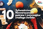 10 Sylwestrowo-Noworocznych potraw i zwyczajÃ³w z caÅ‚ego Å›wiata